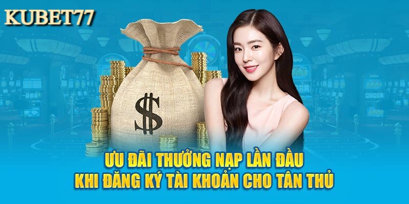 Đăng ký tham gia nhận thưởng nạp lần đầu siêu dễ dàng và nhanh chóng