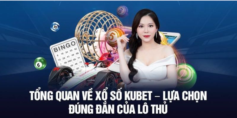 Nét đặc trưng riêng về xổ số ở Kubet77