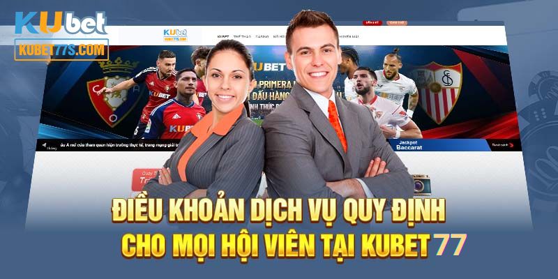 Thông tin tổng quan về điều khoản và điều kiện Kubet77