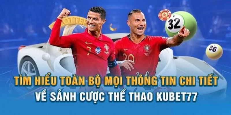 Cược thể thao là lĩnh vực thu hút người chơi tại Kubet77